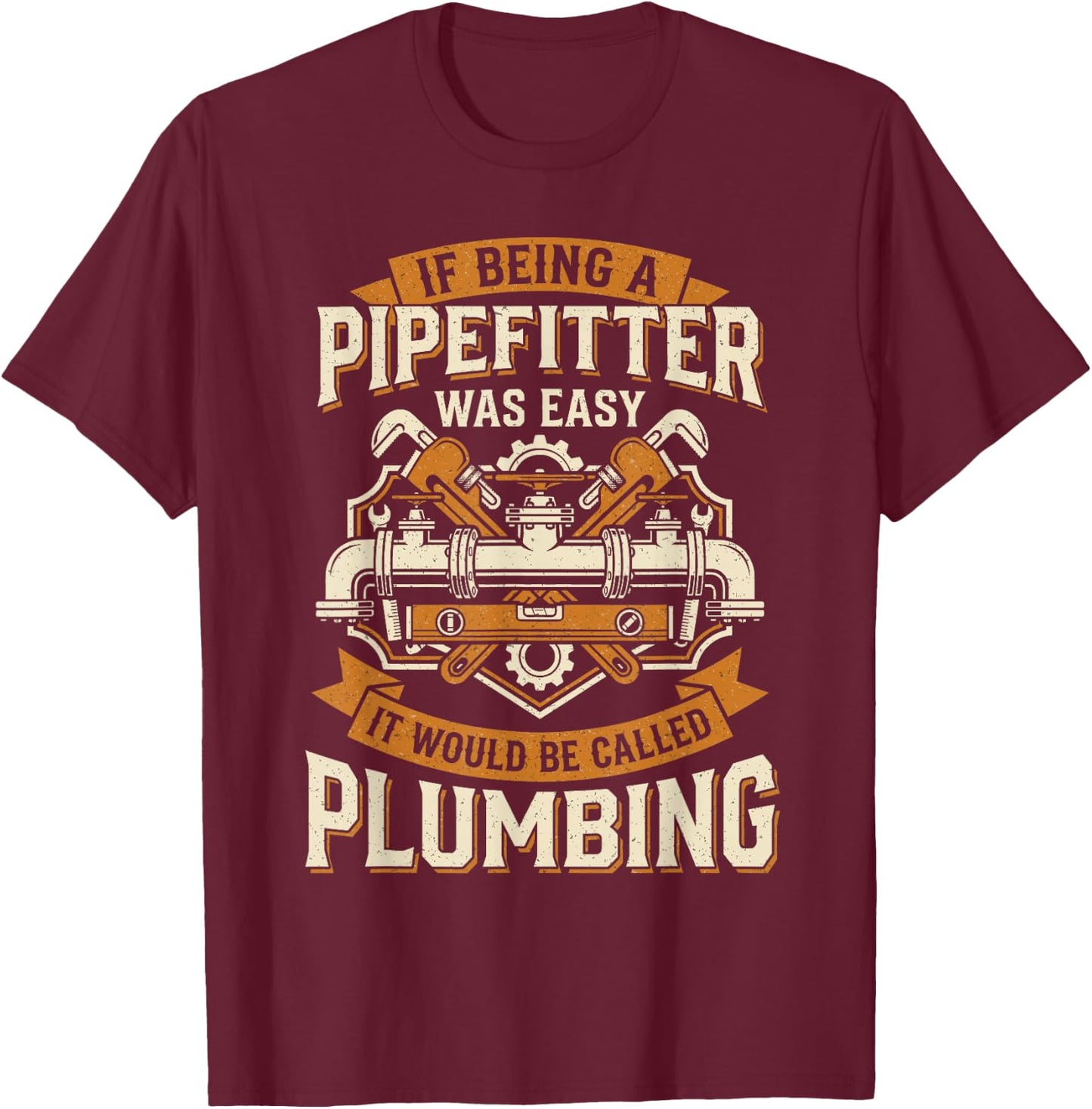 Funny Pipefitter for Pipefitting Pipe Welder T-Shirt - T-Shirt | Maroon