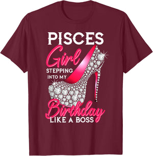 Pisces Girl Stepping Into My Birthday Like A Boss T-Shirt - T-Shirt | Maroon