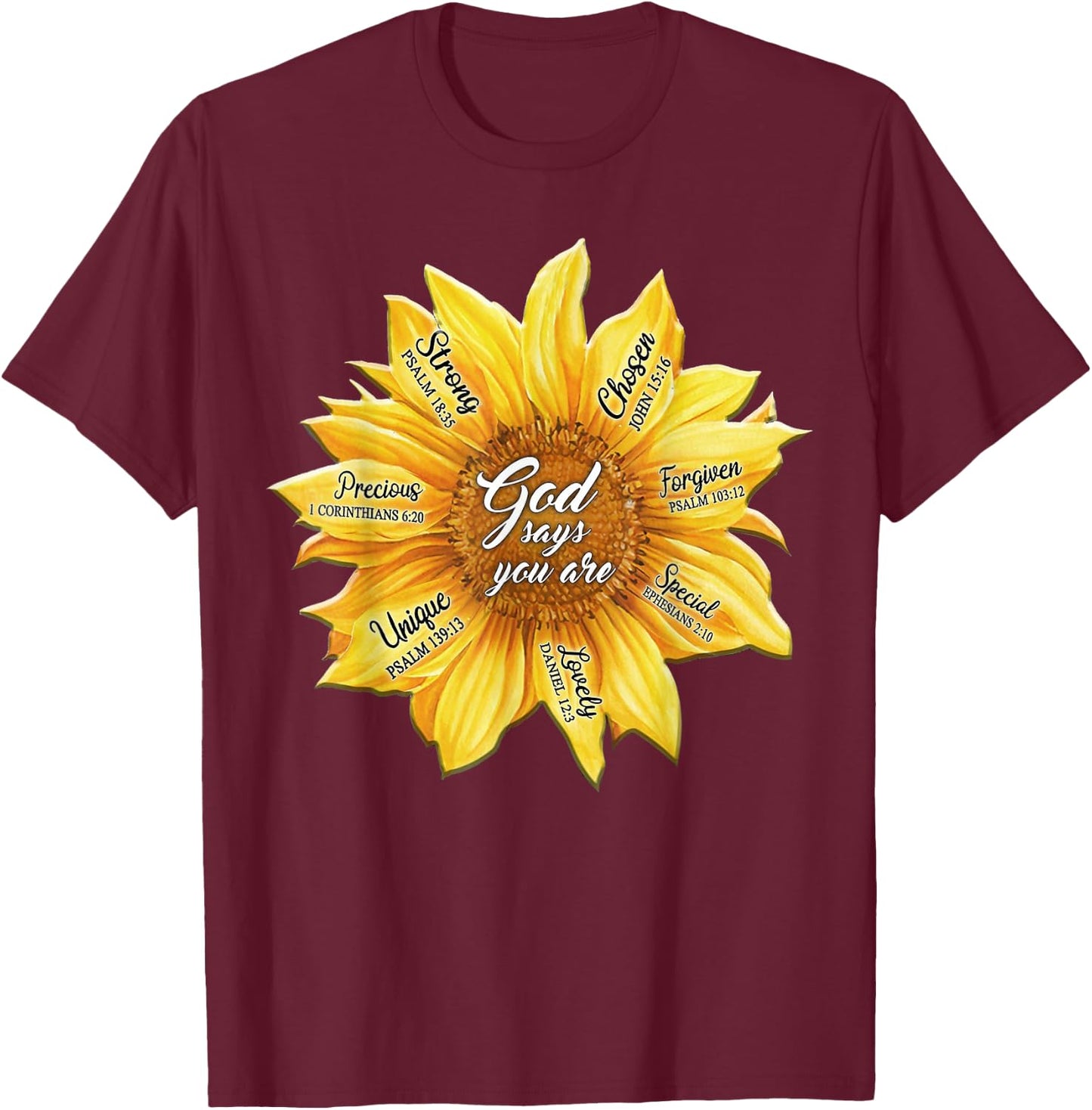 Sunflower God Says You Are Precious Strong Chosen Forgiven T-Shirt - T-Shirt | Maroon