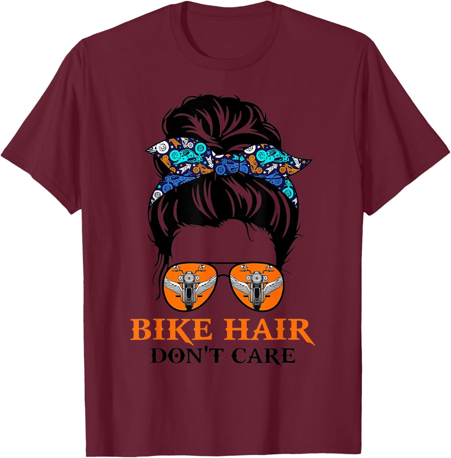 Biker Hair Don't Care For Bike Lovers Messy Bun Mother's Day T-Shirt - T-Shirt | Maroon