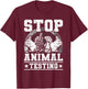 Stop animal testing animal lovers T-Shirt - T-Shirt | Maroon