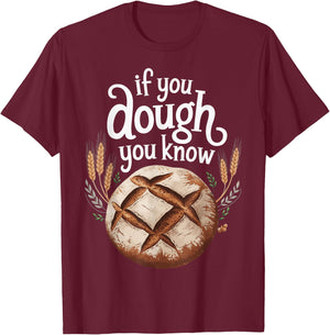 If You Dough You Know T-Shirt - T-Shirt | Maroon