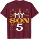 My Son Is 5 5th Birthday 2020 5 Years Old Son Boy T-Shirt - T-Shirt | Maroon