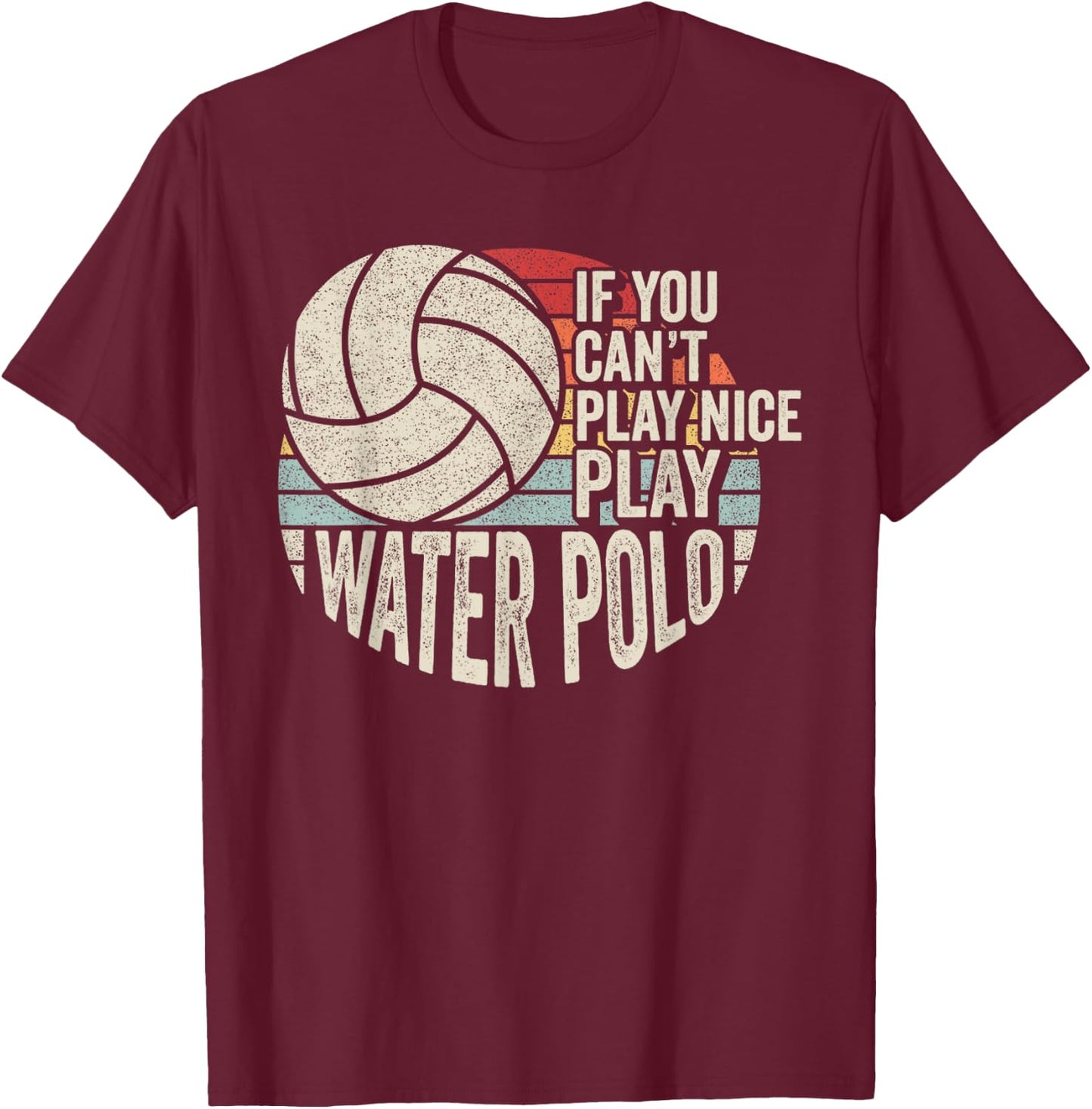 Vintage Retro Water Polo Quote T-Shirt - T-Shirt | Maroon