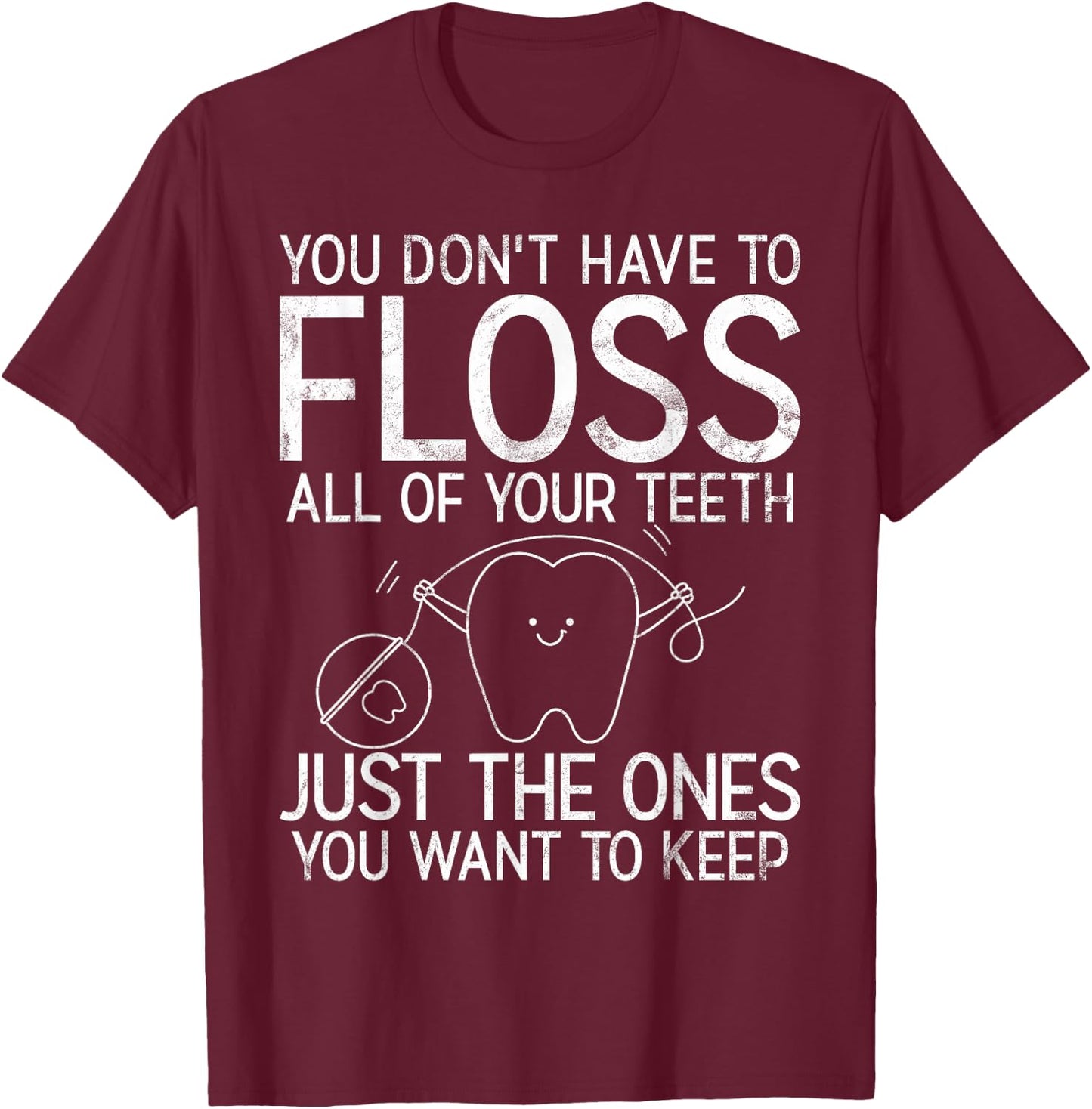 Funny Dental Assistant T-Shirt - T-Shirt | Maroon