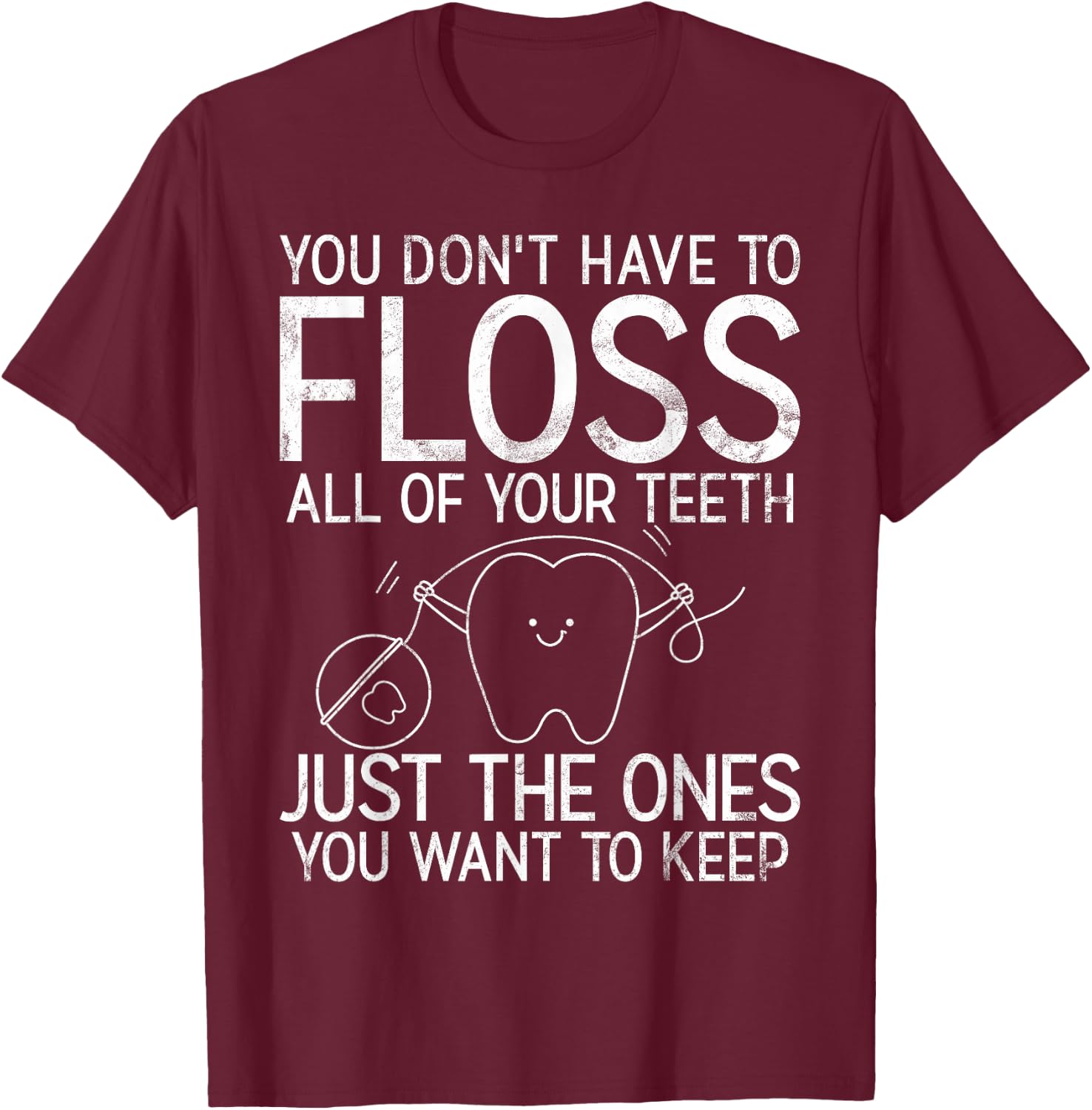 Funny Dental Assistant T-Shirt - T-Shirt | Maroon