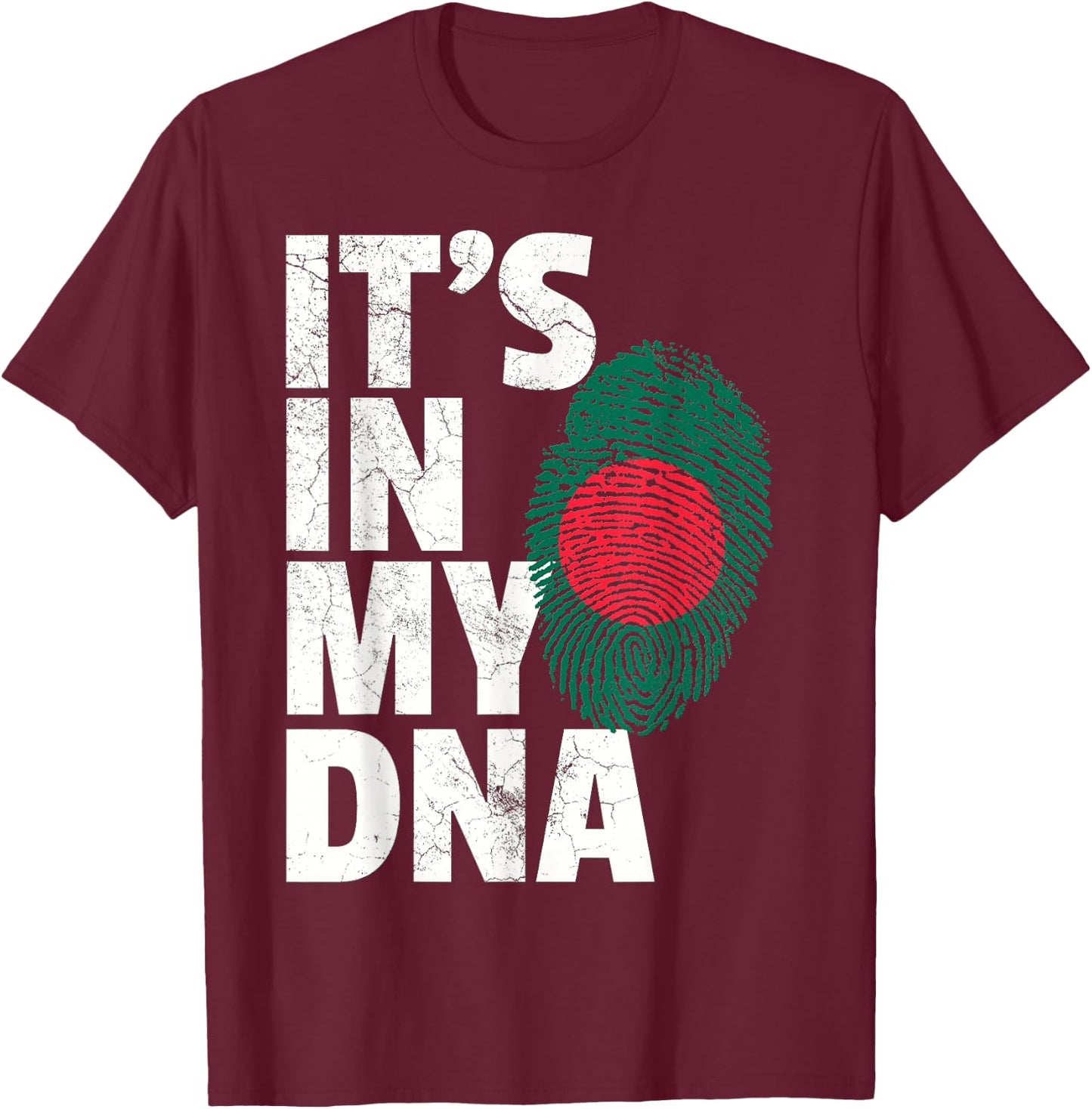 IT'S IN MY DNA Bangladesh Flag Men Women Pride Roots Gift T-Shirt - T-Shirt | Maroon