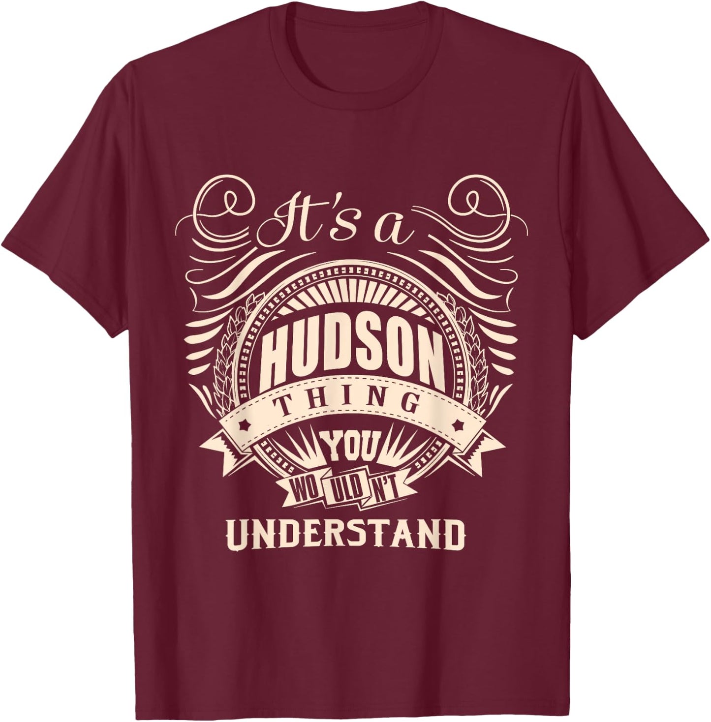 It's a HUDSON thing you wouldn't understand Gift T-Shirt - T-Shirt | Maroon