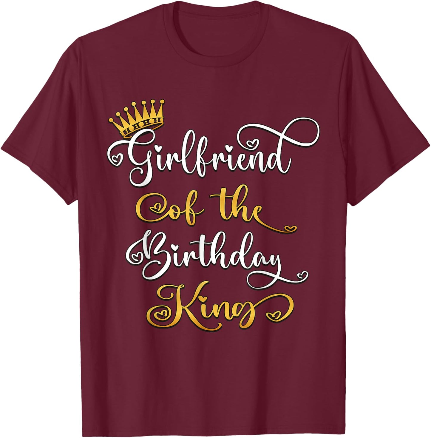 Girlfriend Of The Birthday King Bday Party T-Shirt - T-Shirt | Maroon