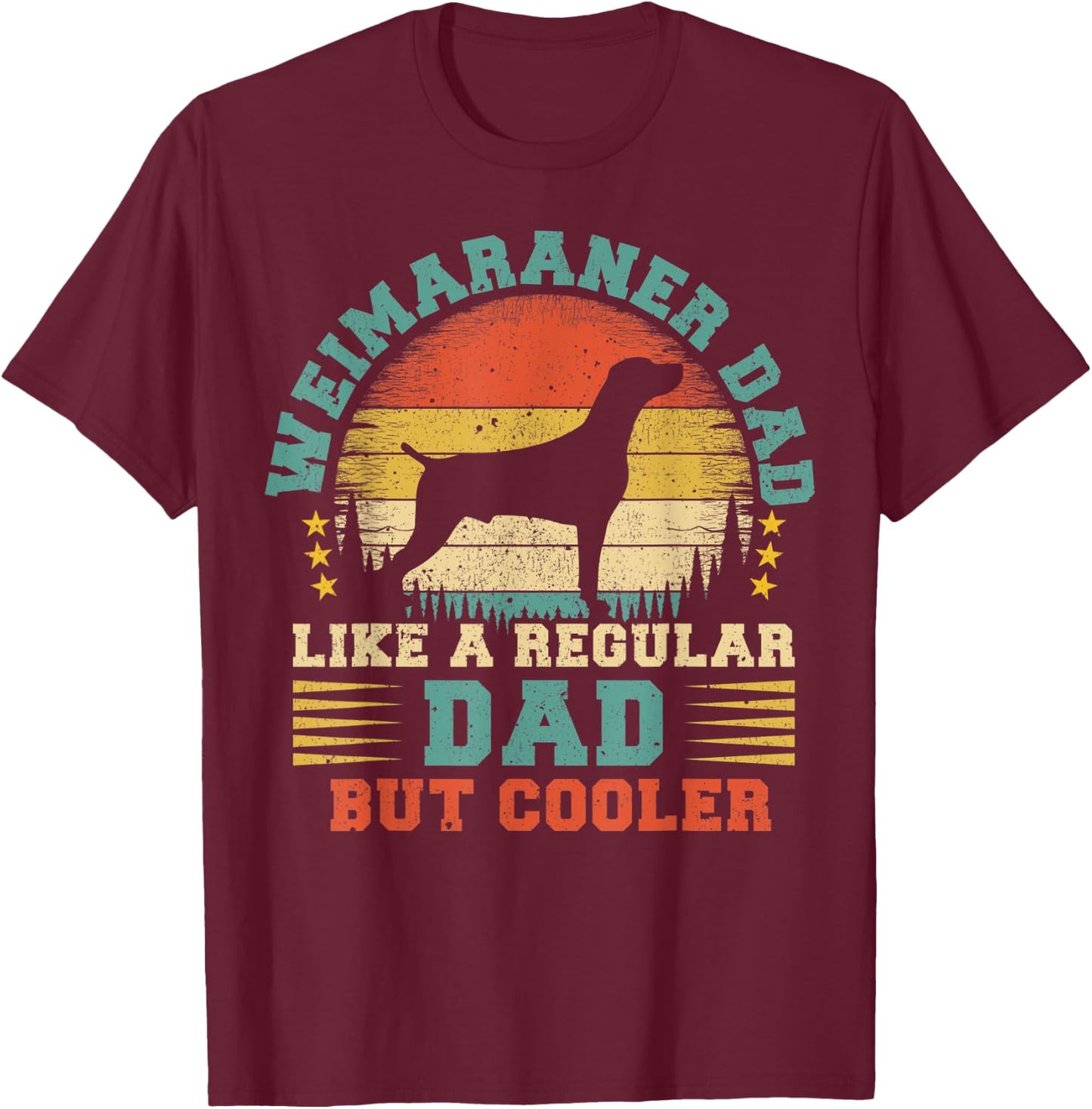 Weimaraner Dad Funny Vintage Weimaraner Dog Father's Day T-Shirt - T-Shirt | Maroon