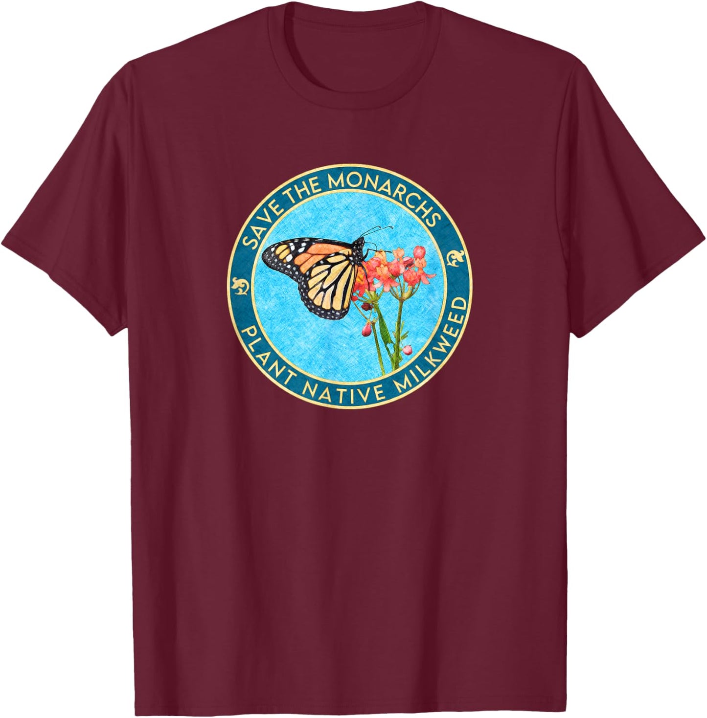 Save the Monarch Butterflies: Plant Native Milkweed T-Shirt - T-Shirt | Maroon