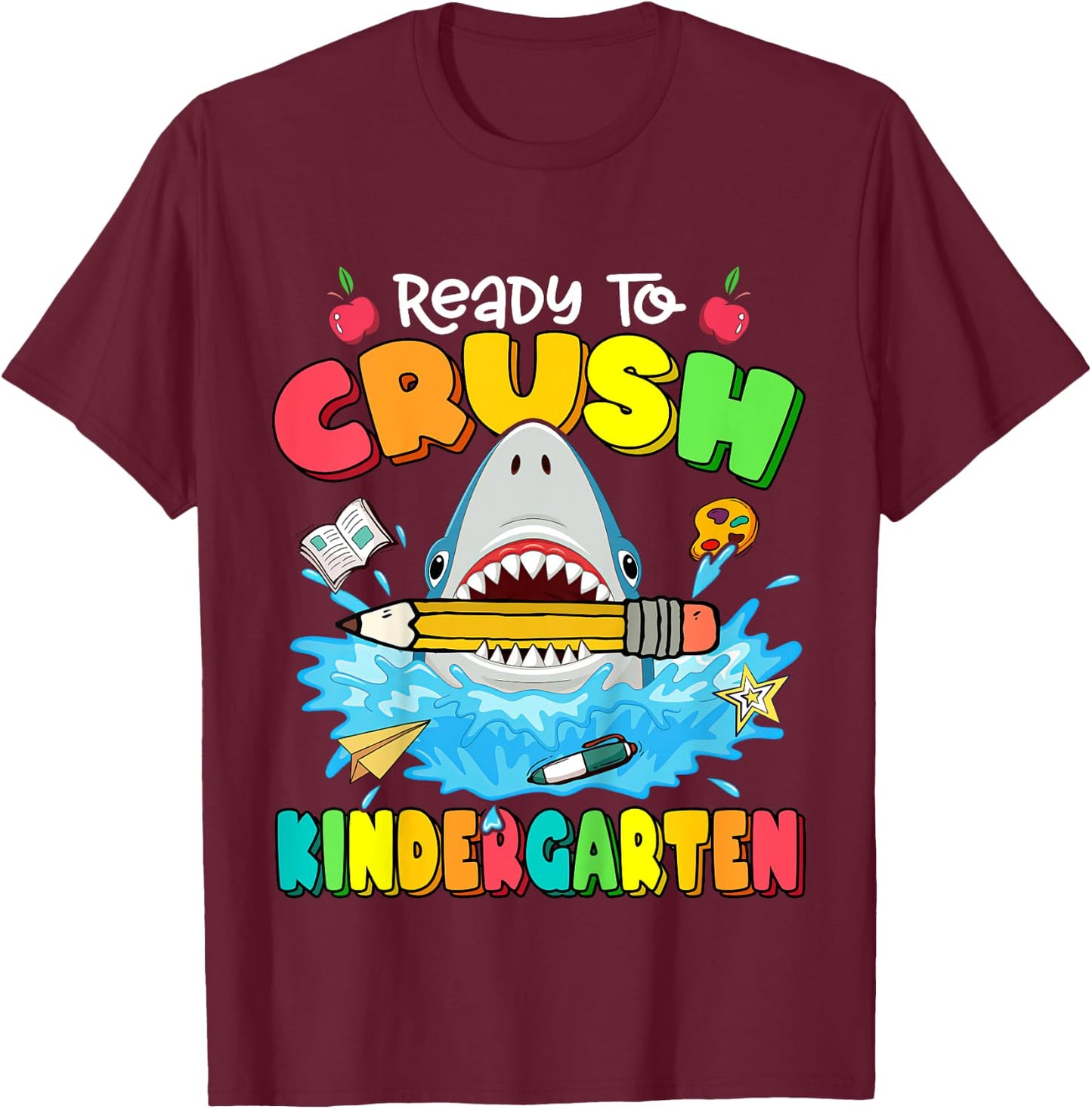 Ready To Crush Kindergarten Shark Backpack Back To School T-Shirt - T-Shirt | Maroon