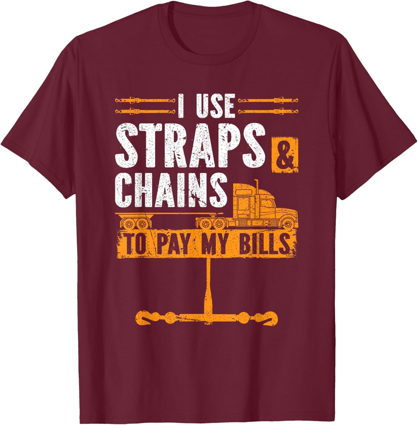 Flatbedder Truck Driver Straps & Chains, Flatbed Trucker T-Shirt - T-Shirt | Maroon
