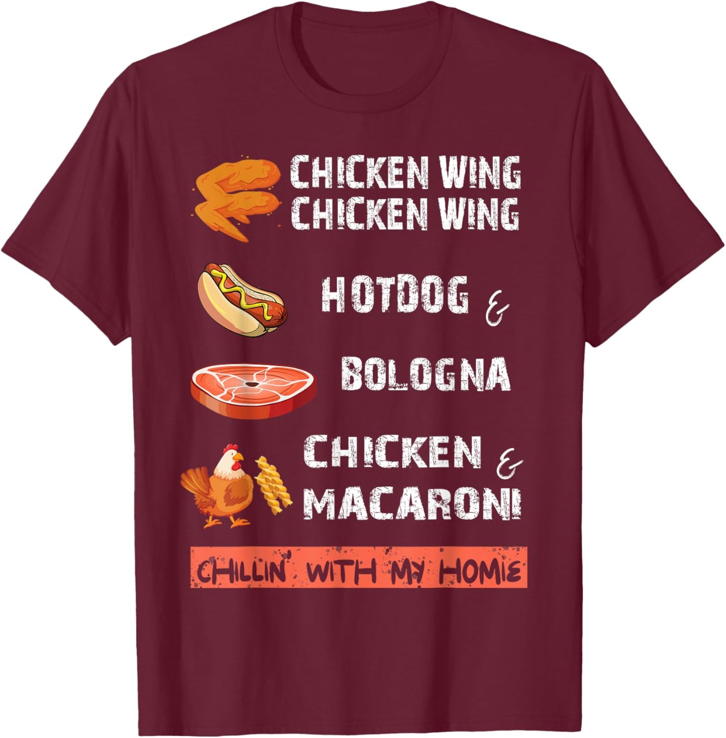 Chicken Wing Chicken Wing Hot & Bologna Song Lyric apparel T-Shirt - T-Shirt | Maroon