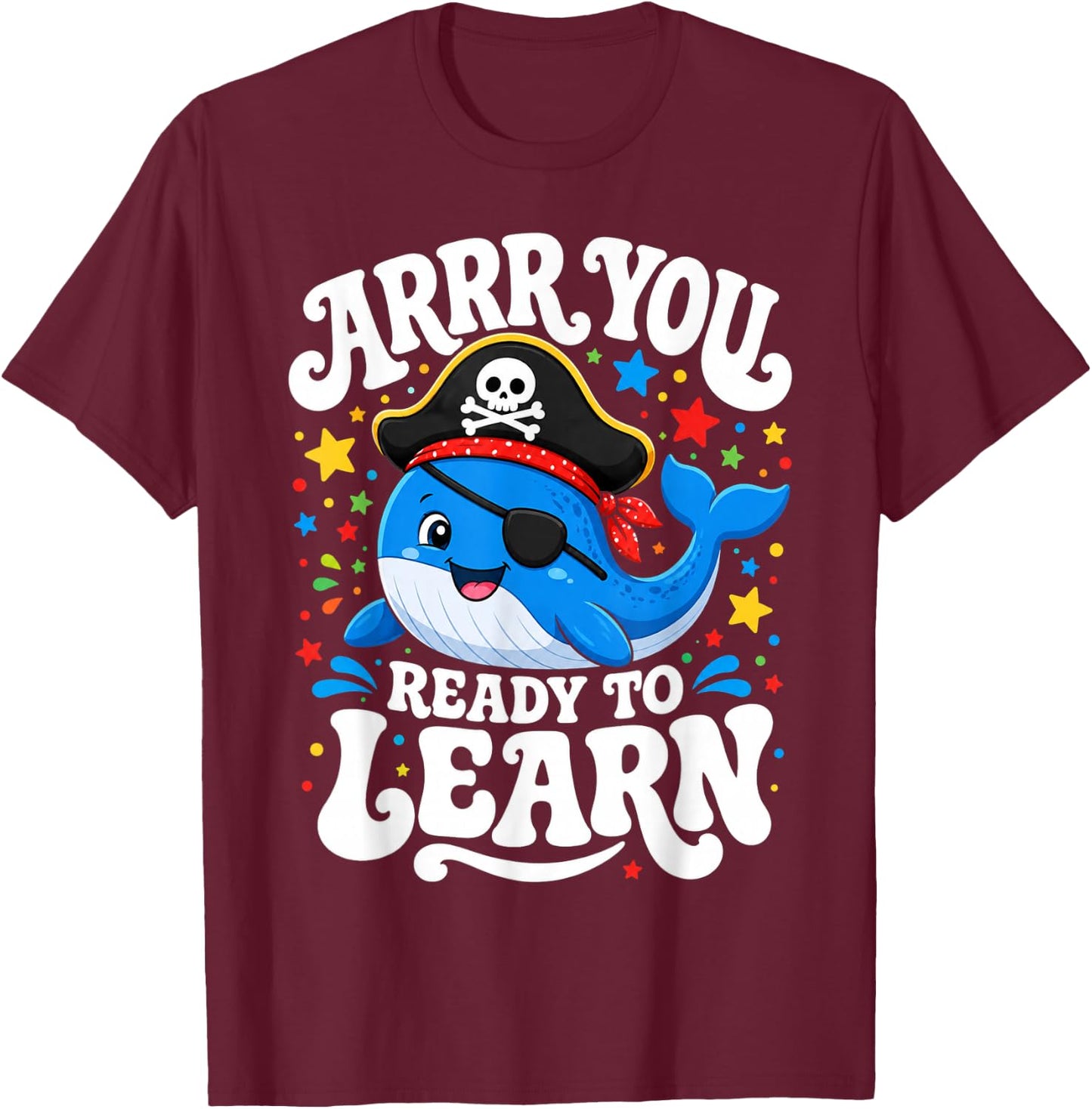 ARRR You Ready to Learn Funny Pirate Whale Teacher Groovy T-Shirt - T-Shirt | Maroon