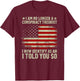 I Am No Longer A Conspiracy Theorist American Flag Patriot T-Shirt - T-Shirt | Maroon