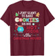 I Just Want to Bake Cookies Drink Hot Cocoa Watch Christmas T-Shirt - T-Shirt | Maroon