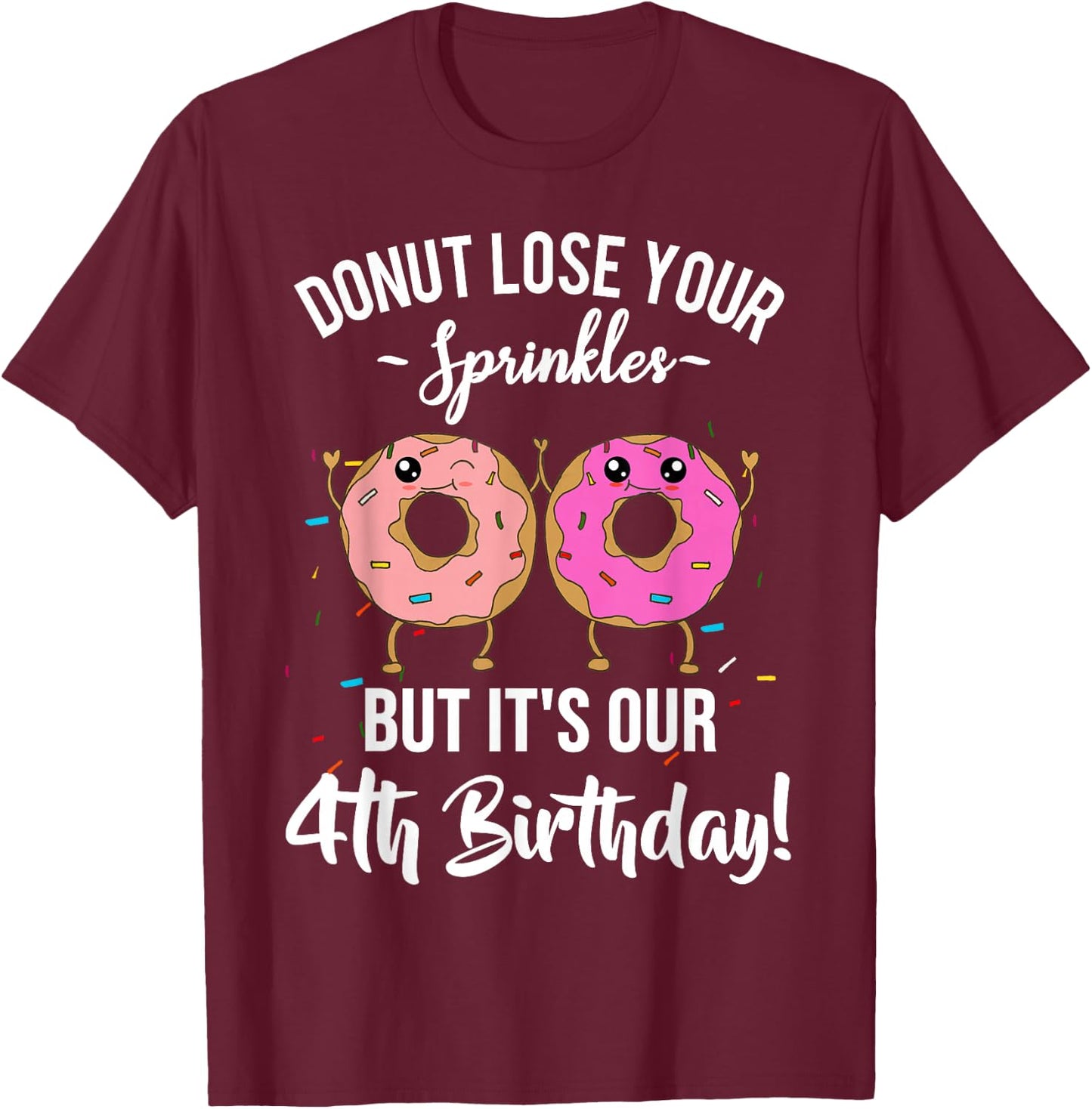 4th Birthday Twins Funny Donut Theme Party Quote 4 Years Old T-Shirt - T-Shirt | Maroon
