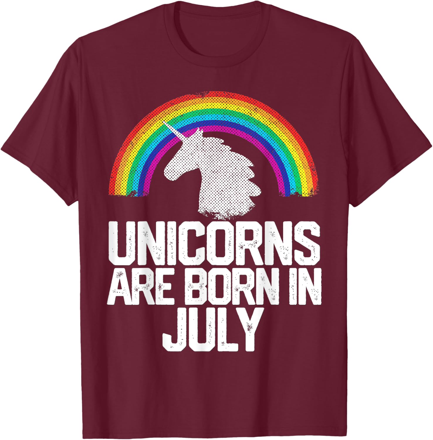 UNICORNS ARE BORN IN JULY Birthday T Shirt Rainbow Girl Gift T-Shirt - T-Shirt | Maroon