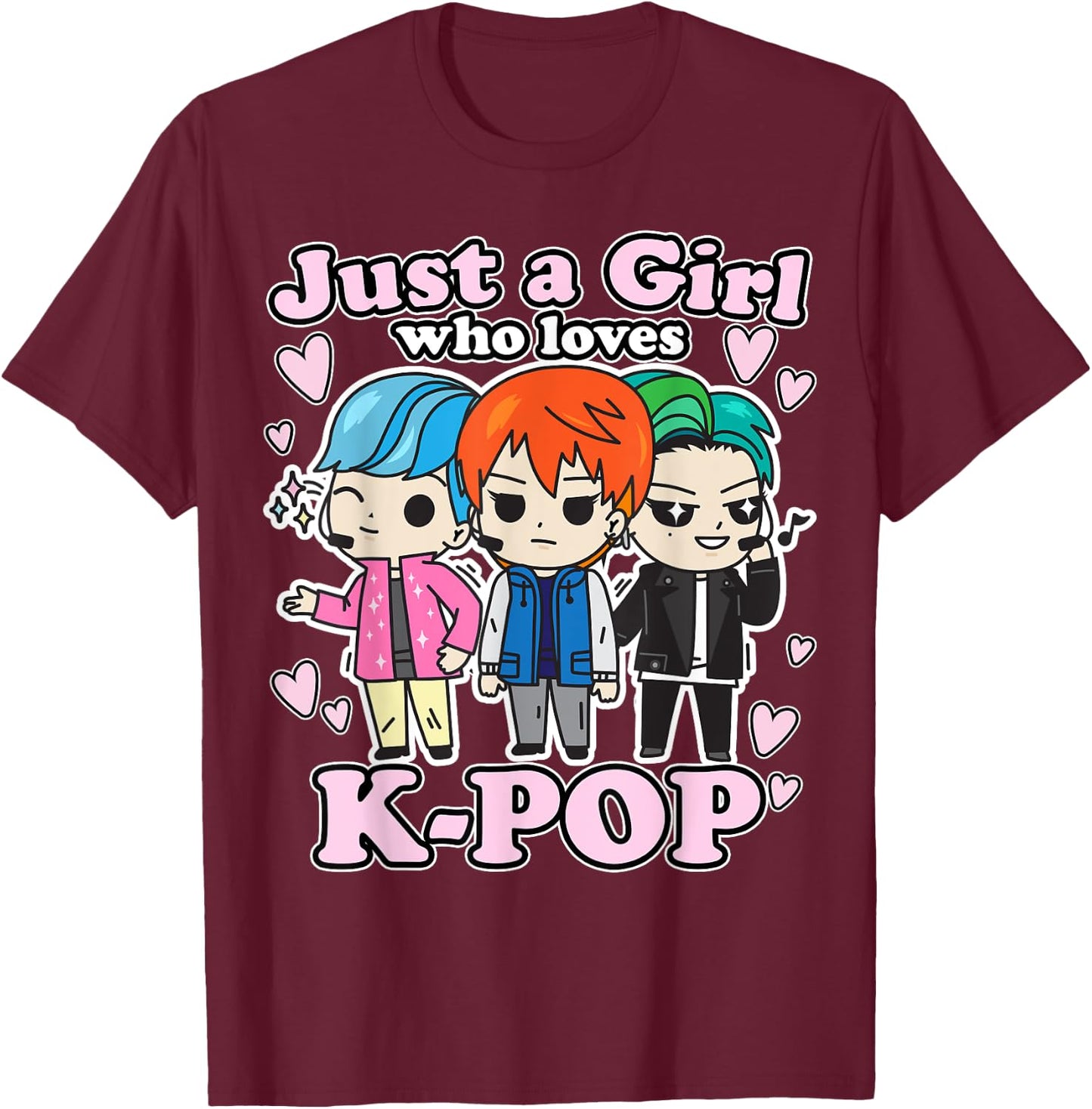 K-Pop Just A Girl Who Loves K-Pop Korean Pop Band T-Shirt - T-Shirt | Maroon