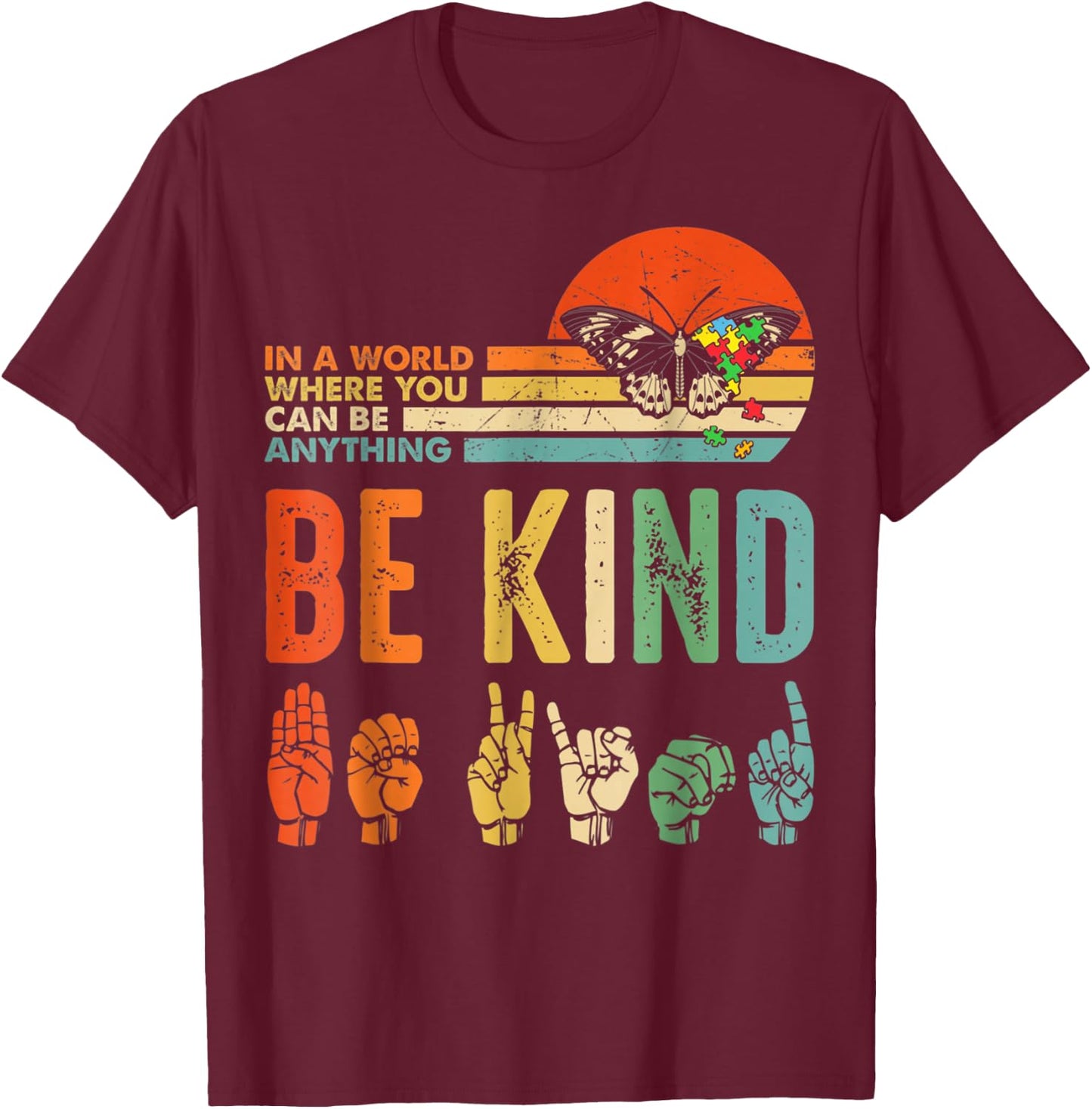 in A World Where You Can Be Anything Be Kind Kindness Autism T-Shirt - T-Shirt | Maroon