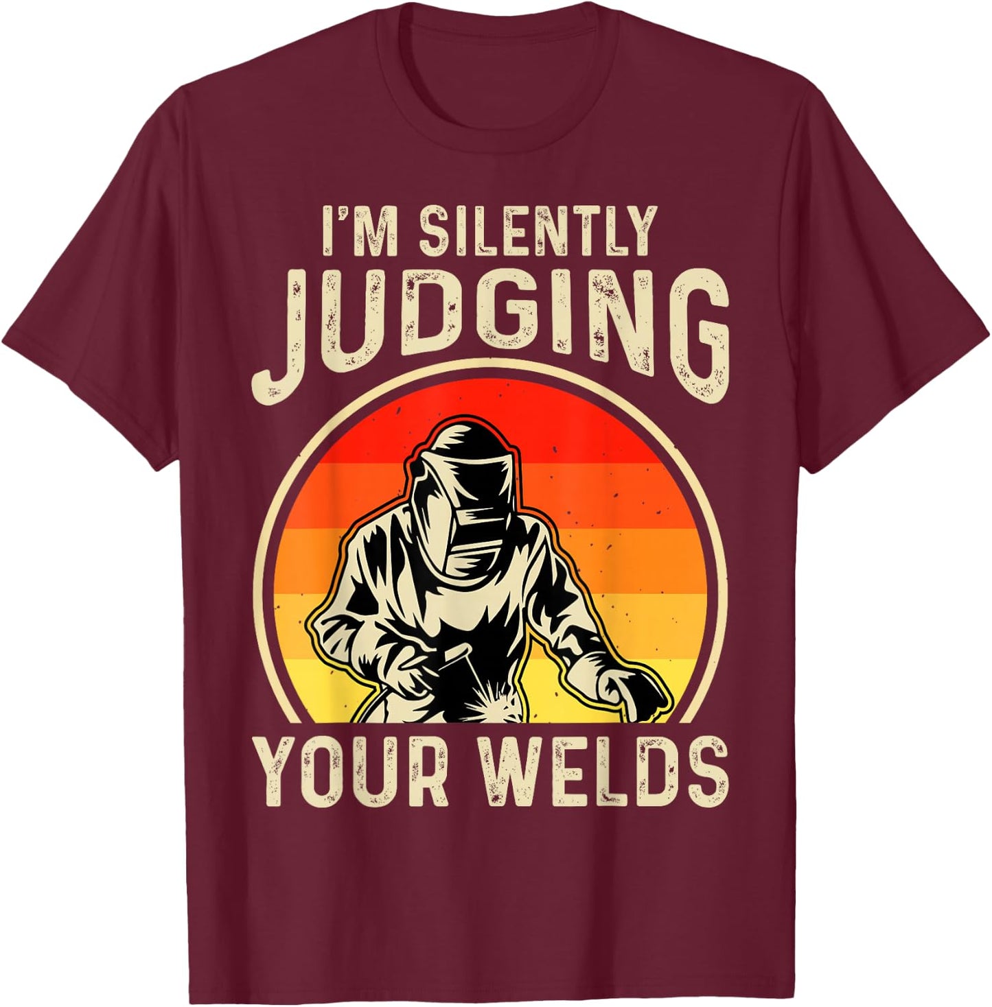 Welder Saying Funny Welding Quote Boilermaker Welder T-Shirt - T-Shirt | Maroon