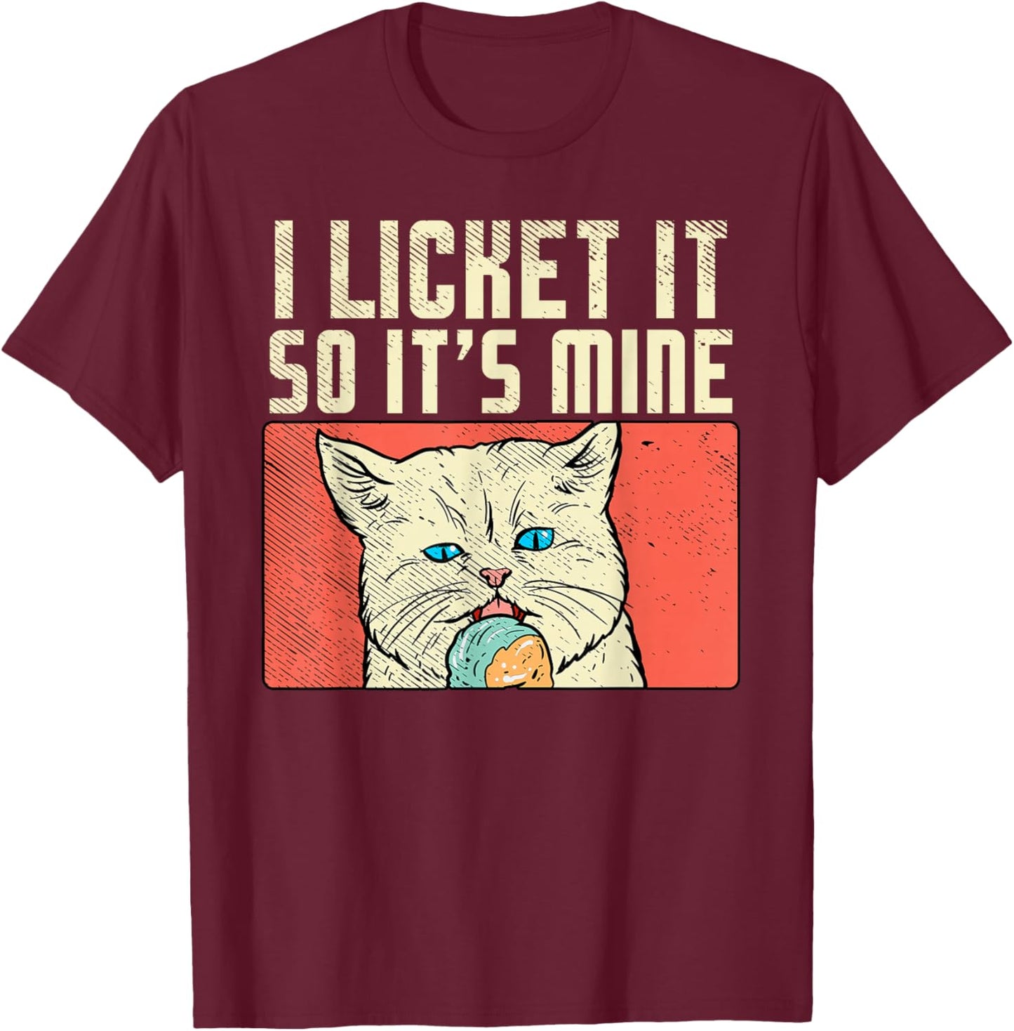 Pajama Ice Cream Party Cat Funny I Licked It So It's Mine T-Shirt - T-Shirt | Maroon