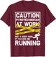 Caution Pyrotechnician At Work... Fireworks Pyro Funny Gift T-Shirt - T-Shirt | Maroon