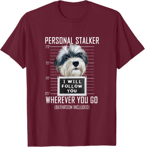 Personal Stalker Dog Havanese I Will Follow You T-Shirt - T-Shirt | Maroon