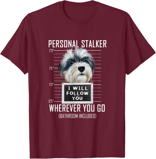 Personal Stalker Dog Havanese I Will Follow You T-Shirt - T-Shirt | Maroon