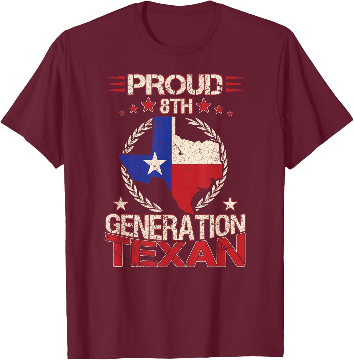 Texas Proud 8th Generation Texan Native Lone Star State T-Shirt - T-Shirt | Maroon