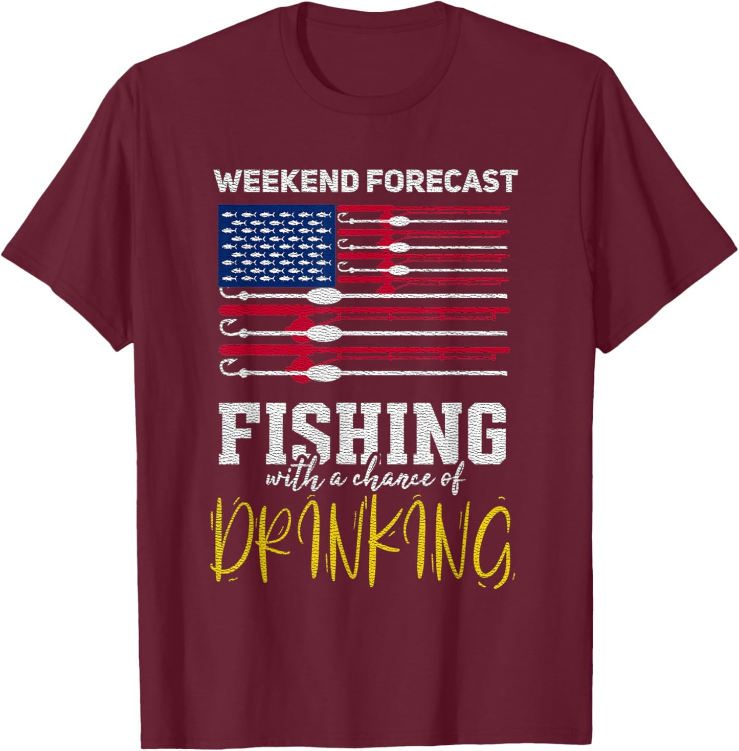 Weekend Forecast Fishing with a Chance of Drinking T-Shirt - T-Shirt | Maroon