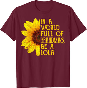 In A World Full Of Grandmas Be A Lola Shirt Filipino Grandma T-Shirt - T-Shirt | Maroon
