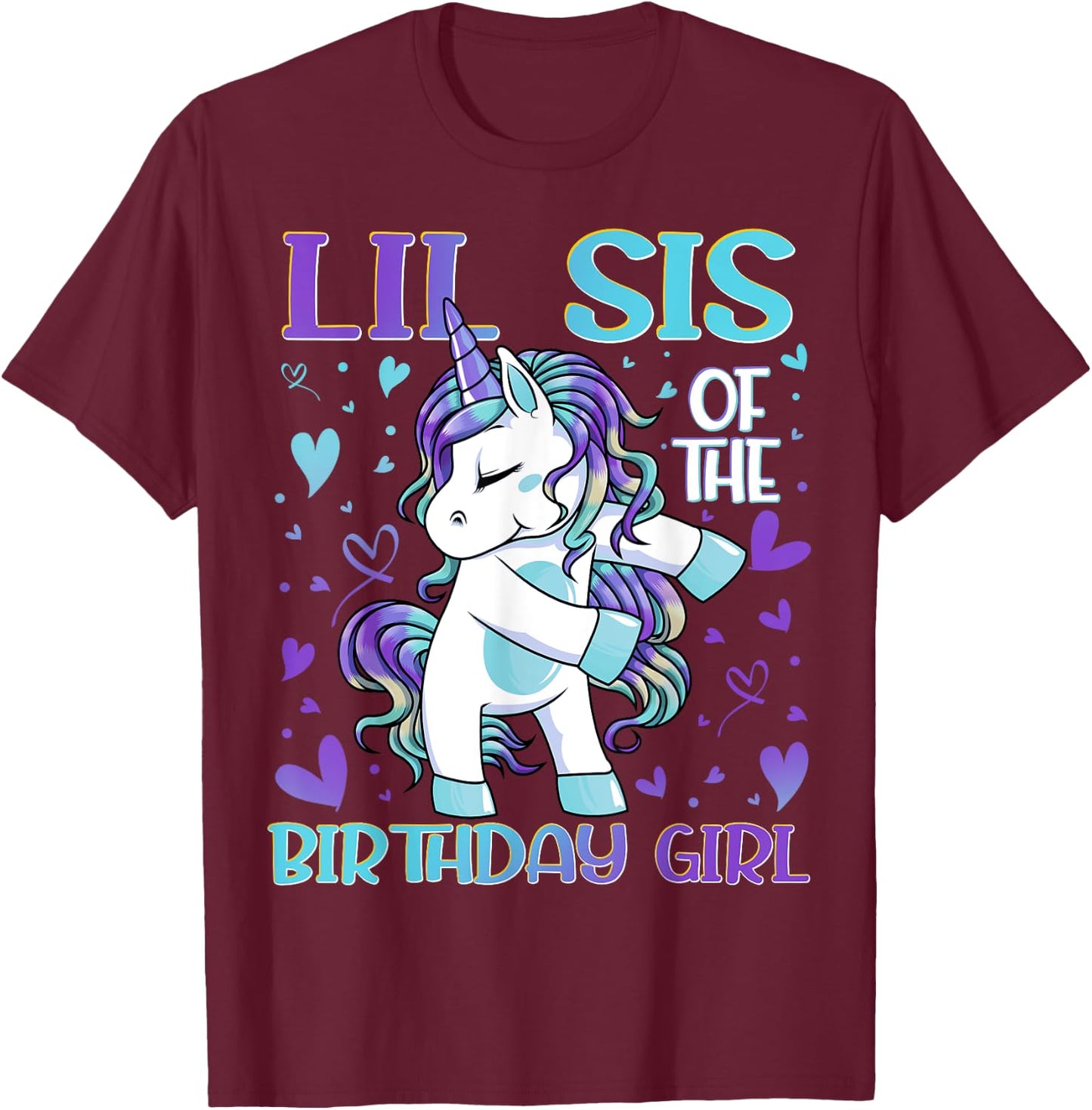 Lil Sis of the Birthday Girl Flossing Unicorn Little Sister T-Shirt - T-Shirt | Maroon