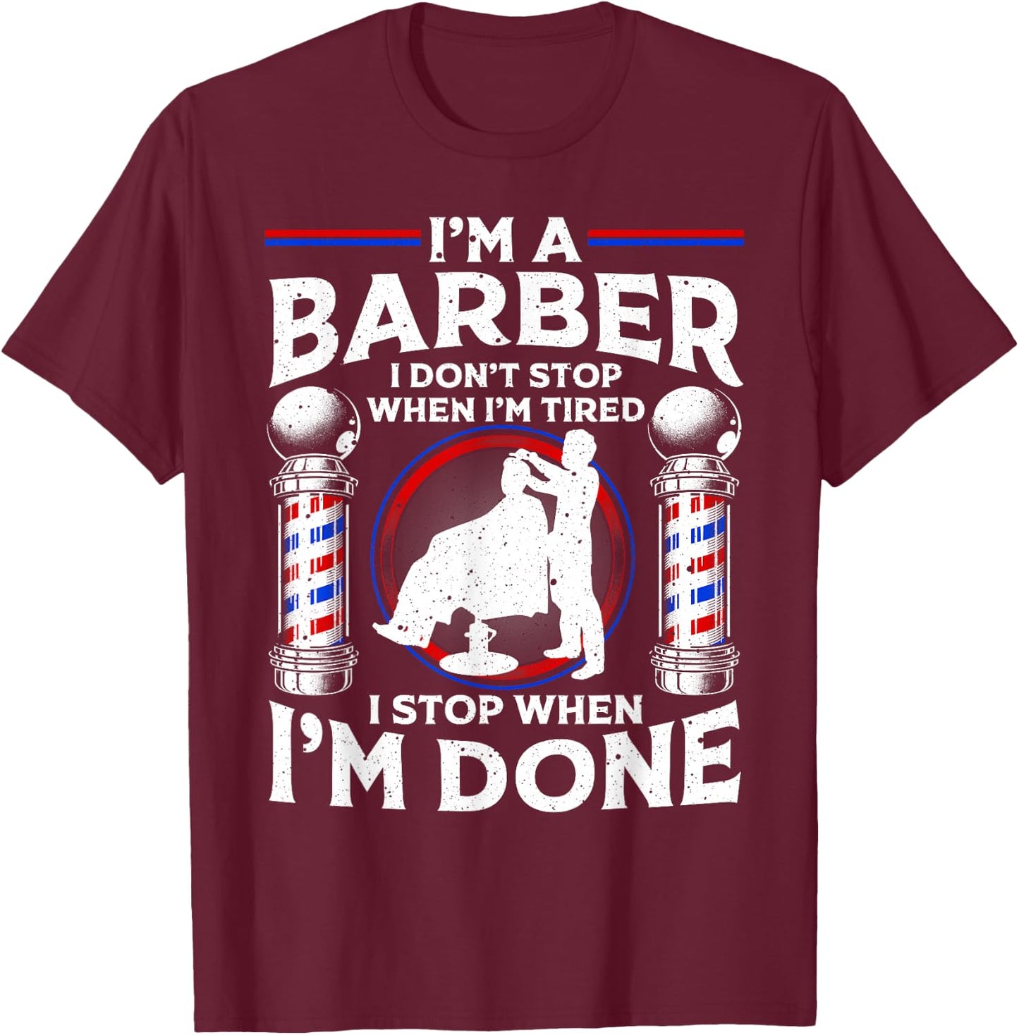 Funny Barber Designs Dad Hairstyling Humor Quote T-Shirt - T-Shirt | Maroon