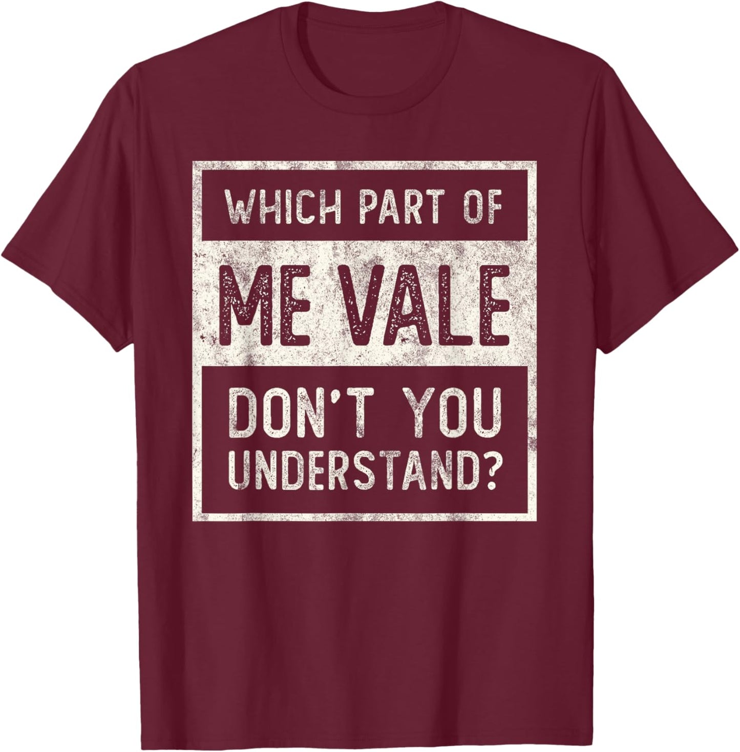 ME VALE Spanish Mexico No Me Importa Espanol Spanish Humor T-Shirt - T-Shirt | Maroon