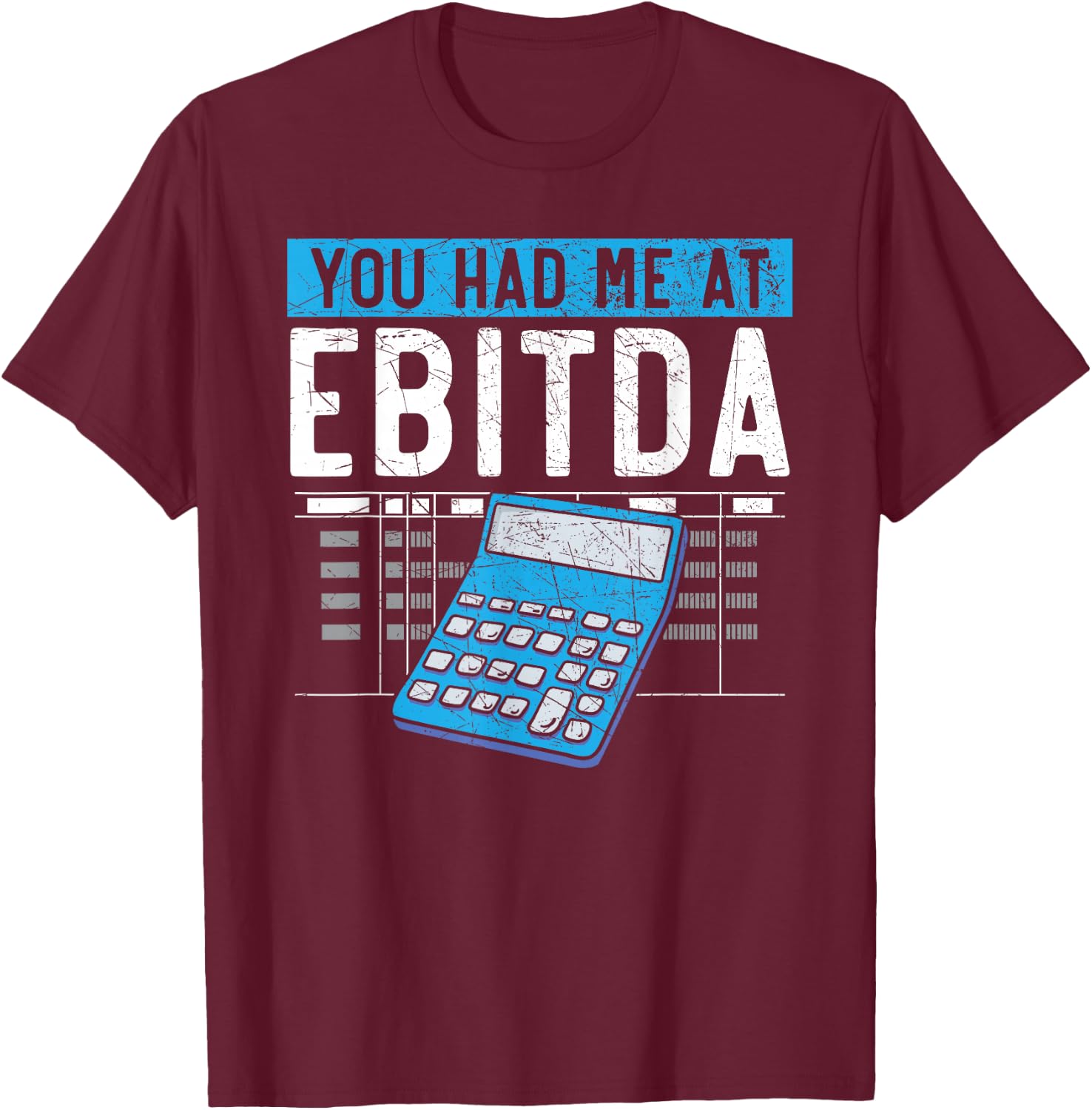 You had me at EBITDA CPA Accounting Funny Accountant T-Shirt - T-Shirt | Maroon