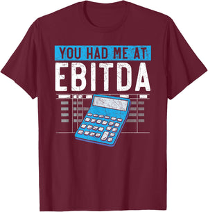 You had me at EBITDA CPA Accounting Funny Accountant T-Shirt - T-Shirt | Maroon