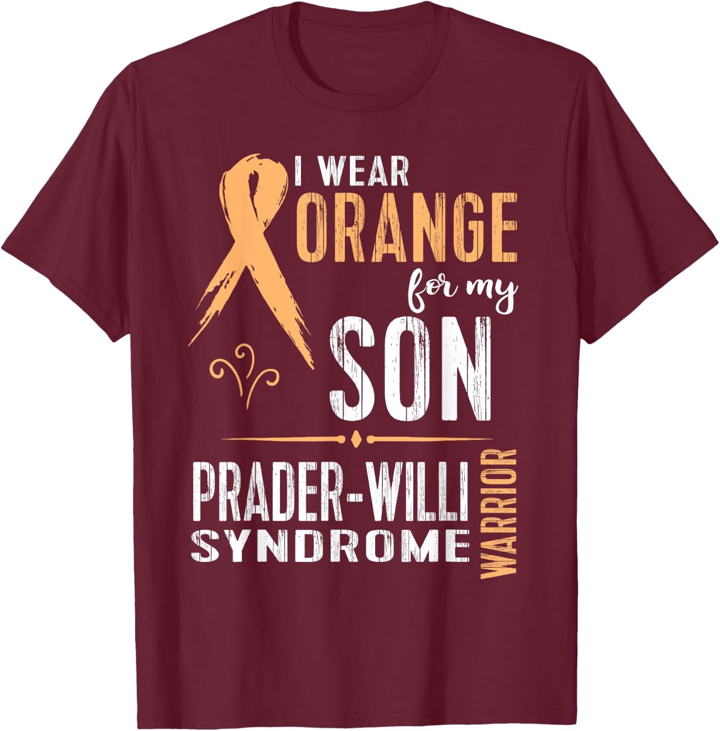 Prader-Willi Syndrome Awareness Shirt: My Son T-Shirt - T-Shirt | Maroon