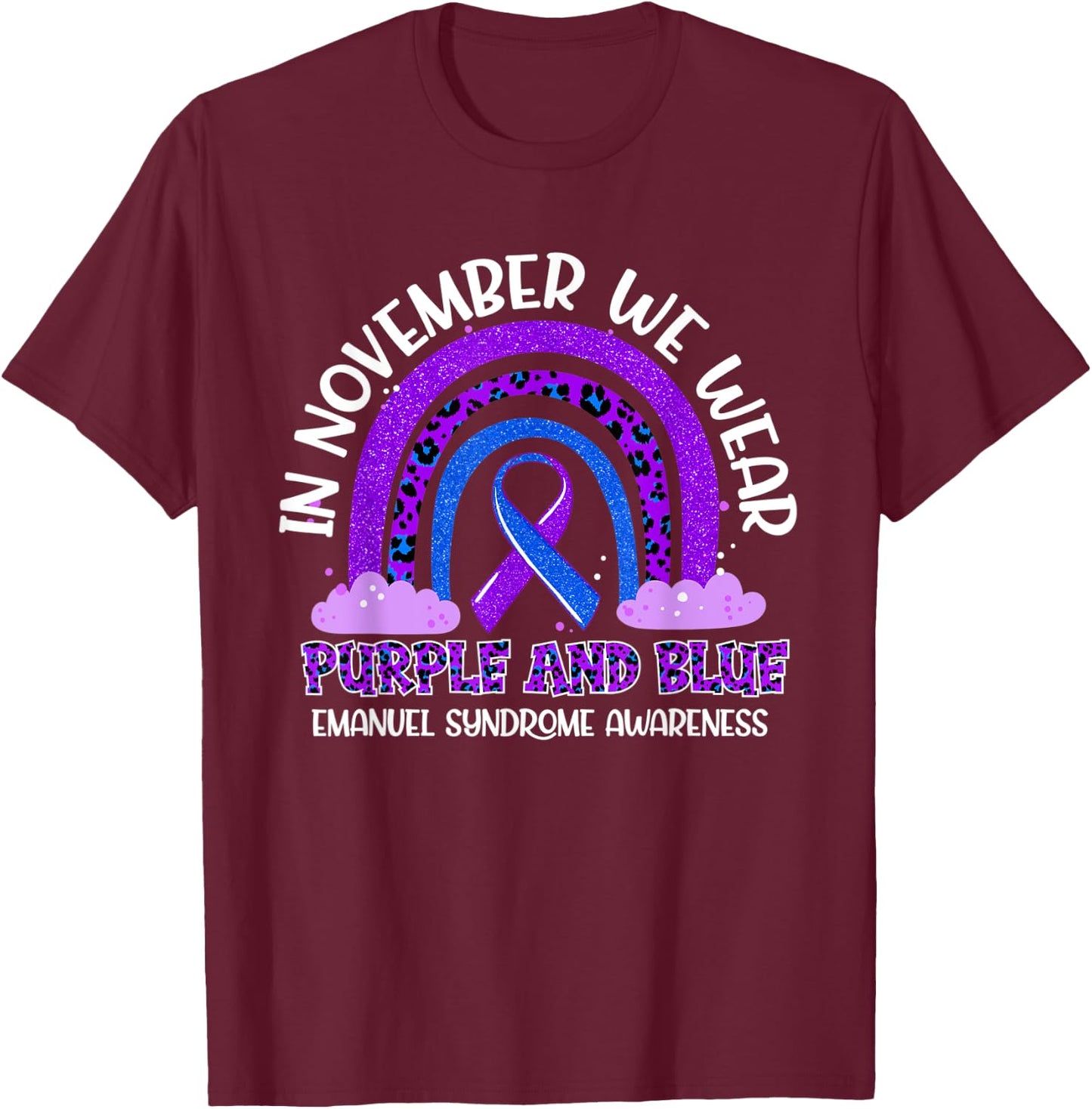 November Wear Purple Blue Rainbow Emanuel Syndrome Awareness T-Shirt - T-Shirt | Maroon