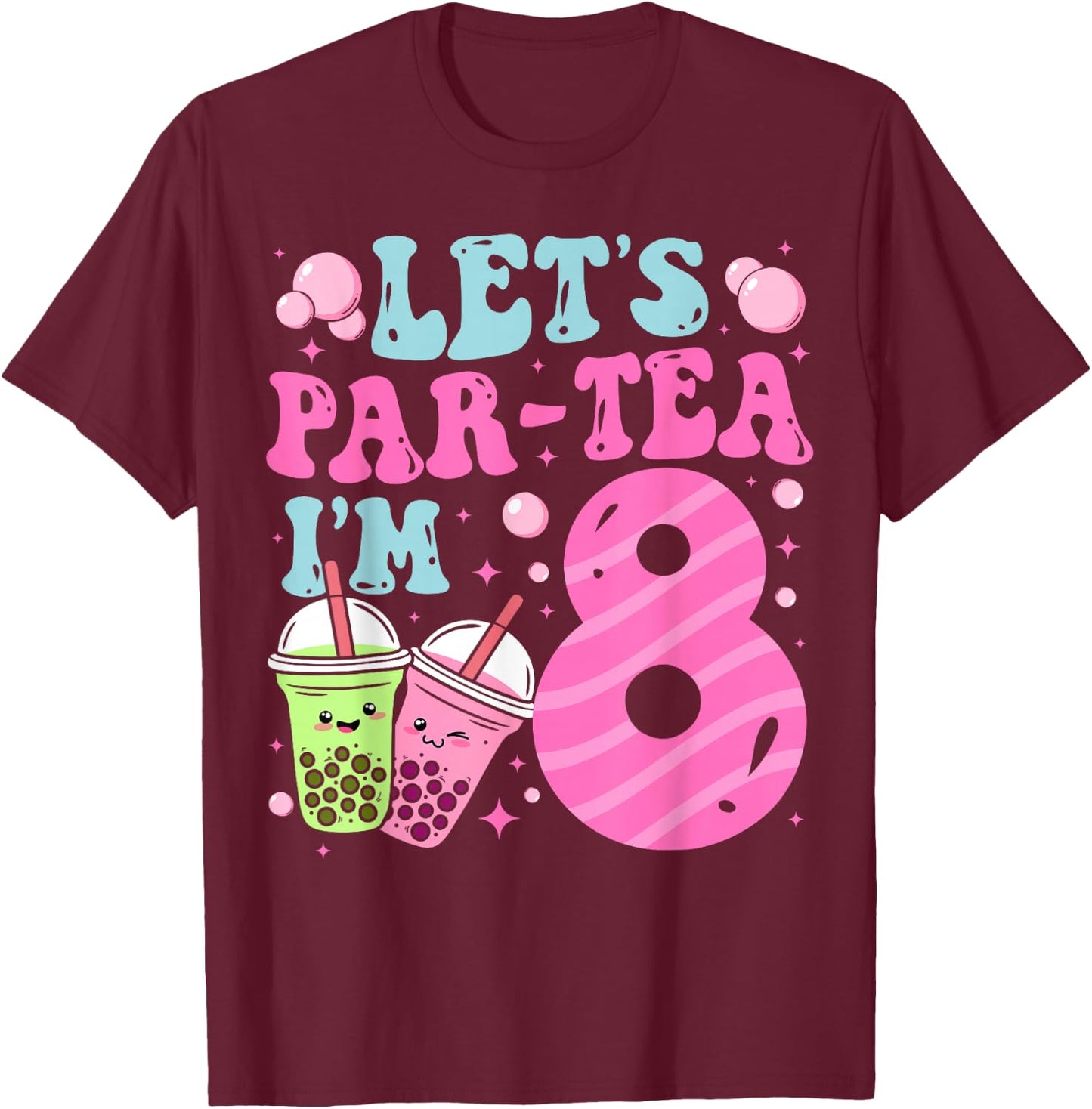 Let's Par-Tea I'm 8 Years Old 8th Birthday Bubble Boba Tea T-Shirt - T-Shirt | Maroon
