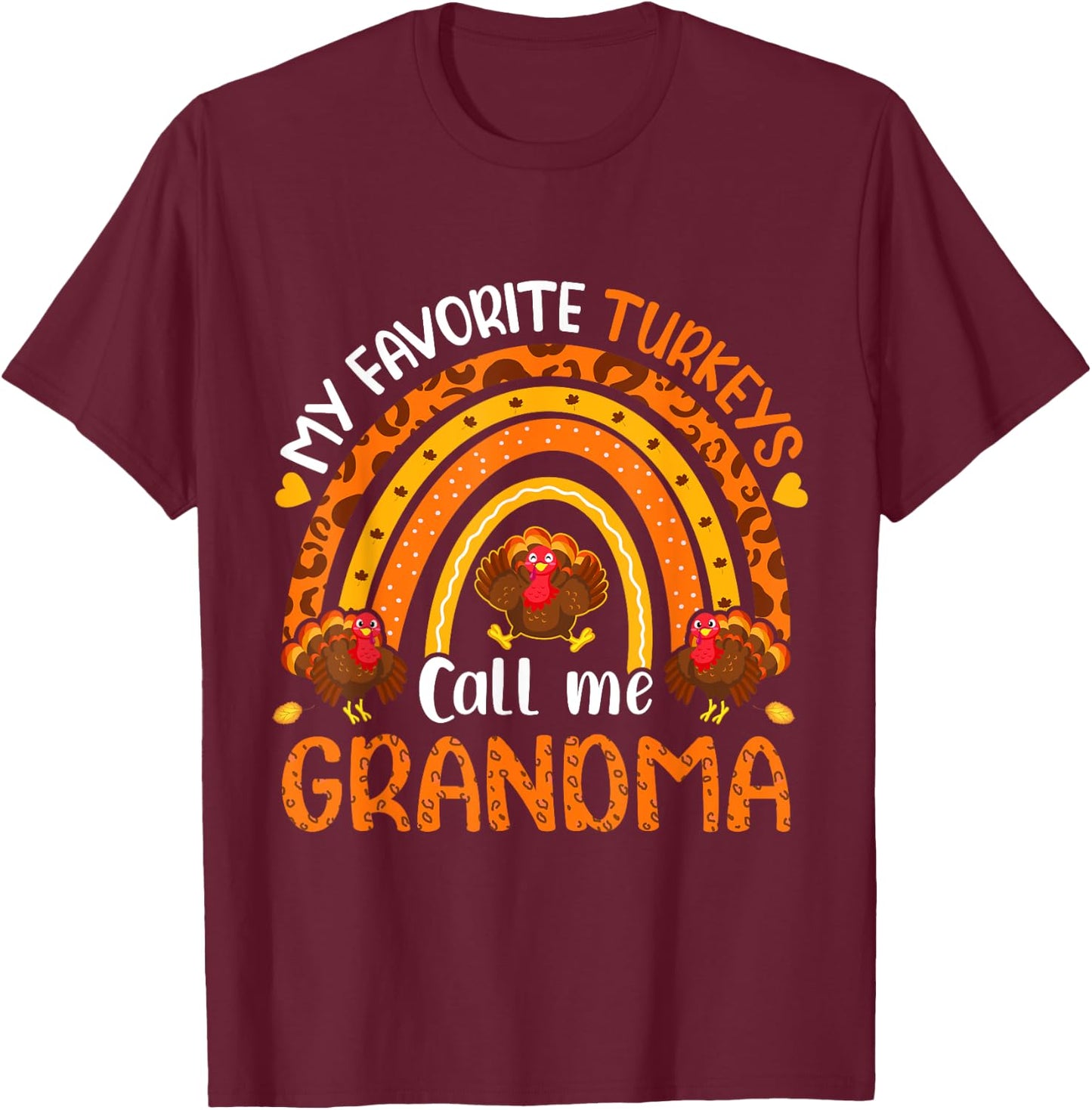 My Favorite Turkeys Call Me Grandma Thanksgiving T-Shirt - T-Shirt | Maroon