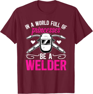 Be A Welder Girl Female Welder Women Welding Girl T-Shirt - T-Shirt | Maroon
