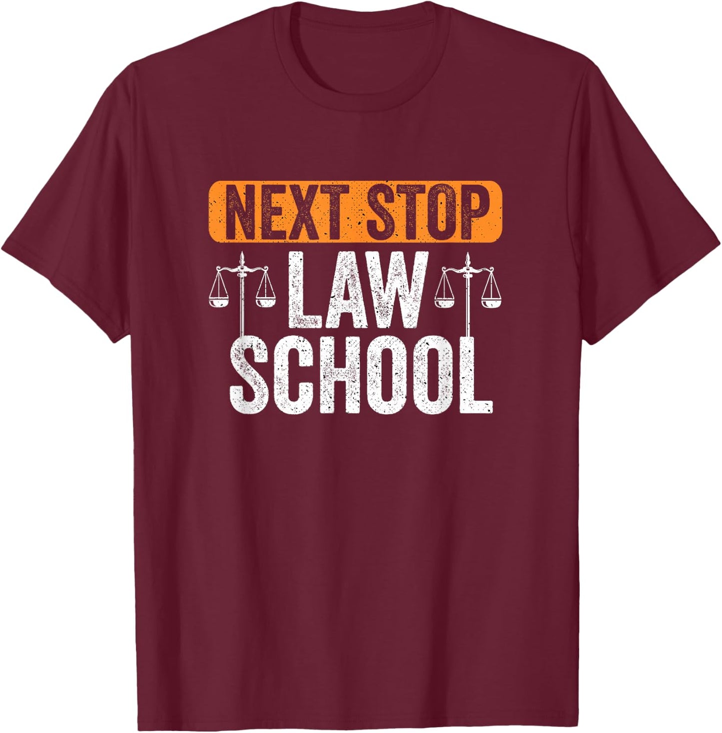 Law School Next Stop Future Lawyers Attorney Law Students T-Shirt - T-Shirt | Maroon