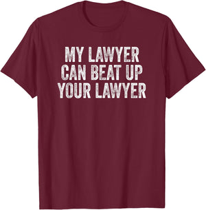 My Lawyer Can Beat Up Your Lawyer Retro Vintage T-Shirt - T-Shirt | Maroon