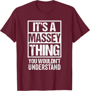 It's A Massey Thing You Wouldn't Understand T-Shirt - T-Shirt | Maroon
