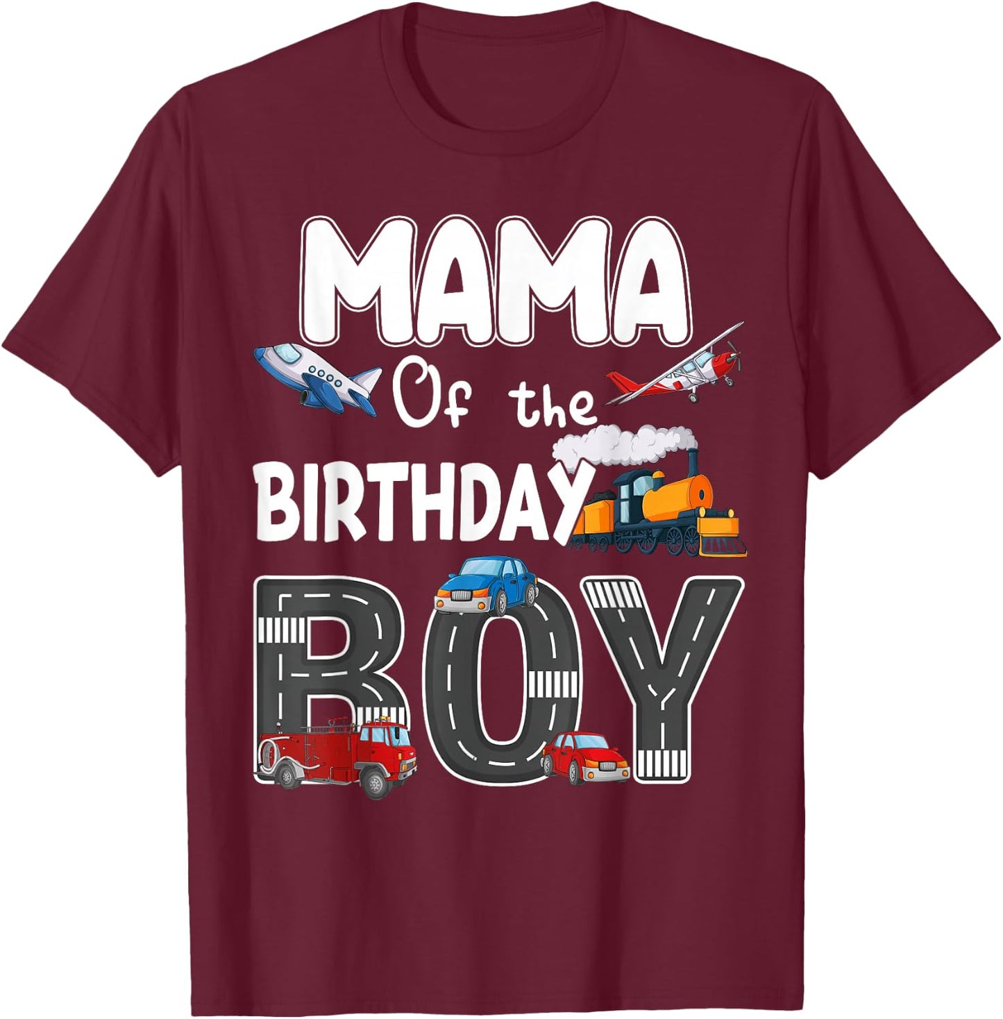 Mama Of The Birthday Boy Trains Cars Fire Trucks Airplane T-Shirt - T-Shirt | Maroon