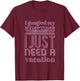 Funny I googled my symptoms turns out I just need a vacation T-Shirt - T-Shirt | Maroon