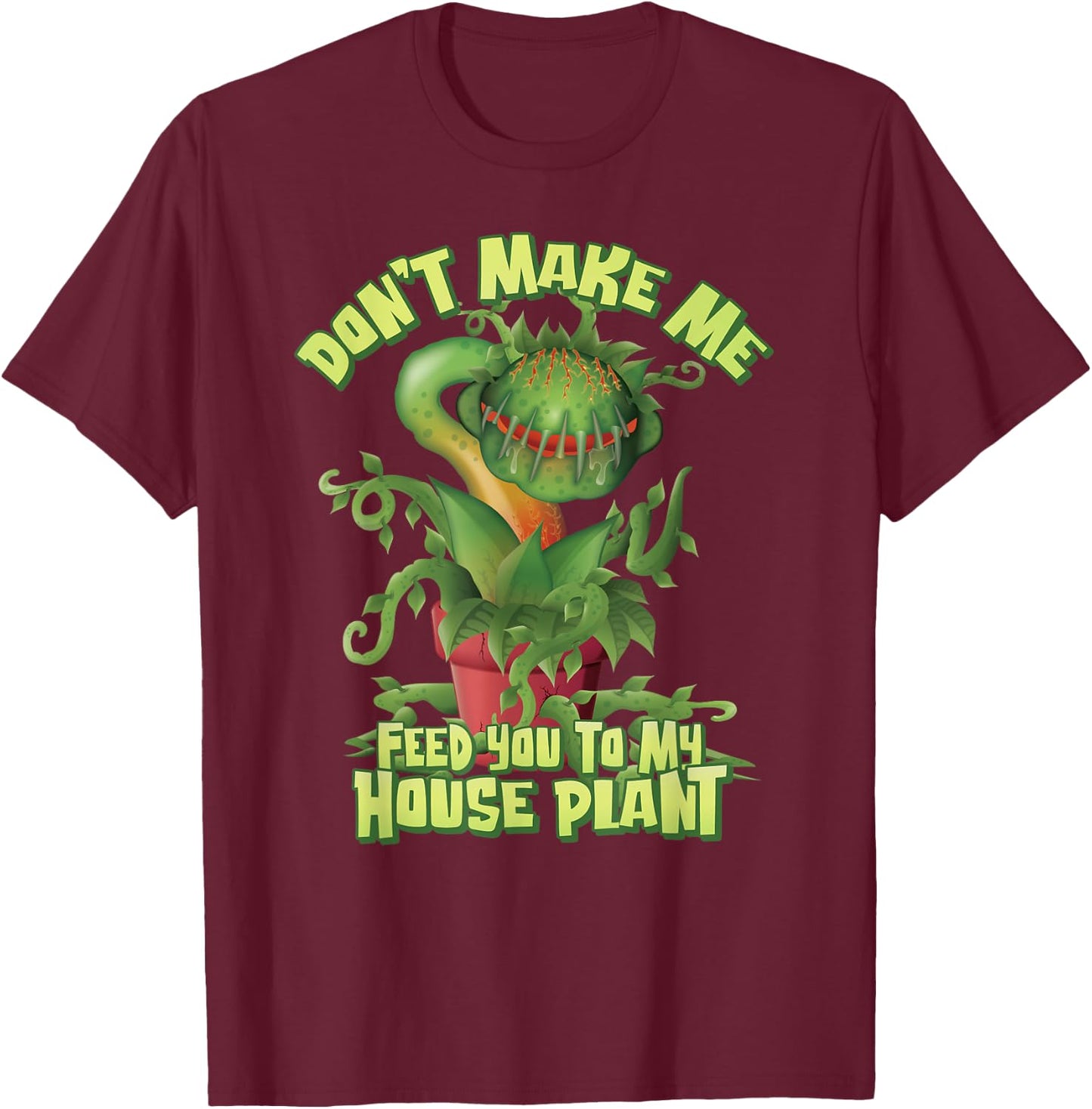 Don’t make me feed you to my House Plant - Venus Flytrap T-Shirt - T-Shirt | Maroon