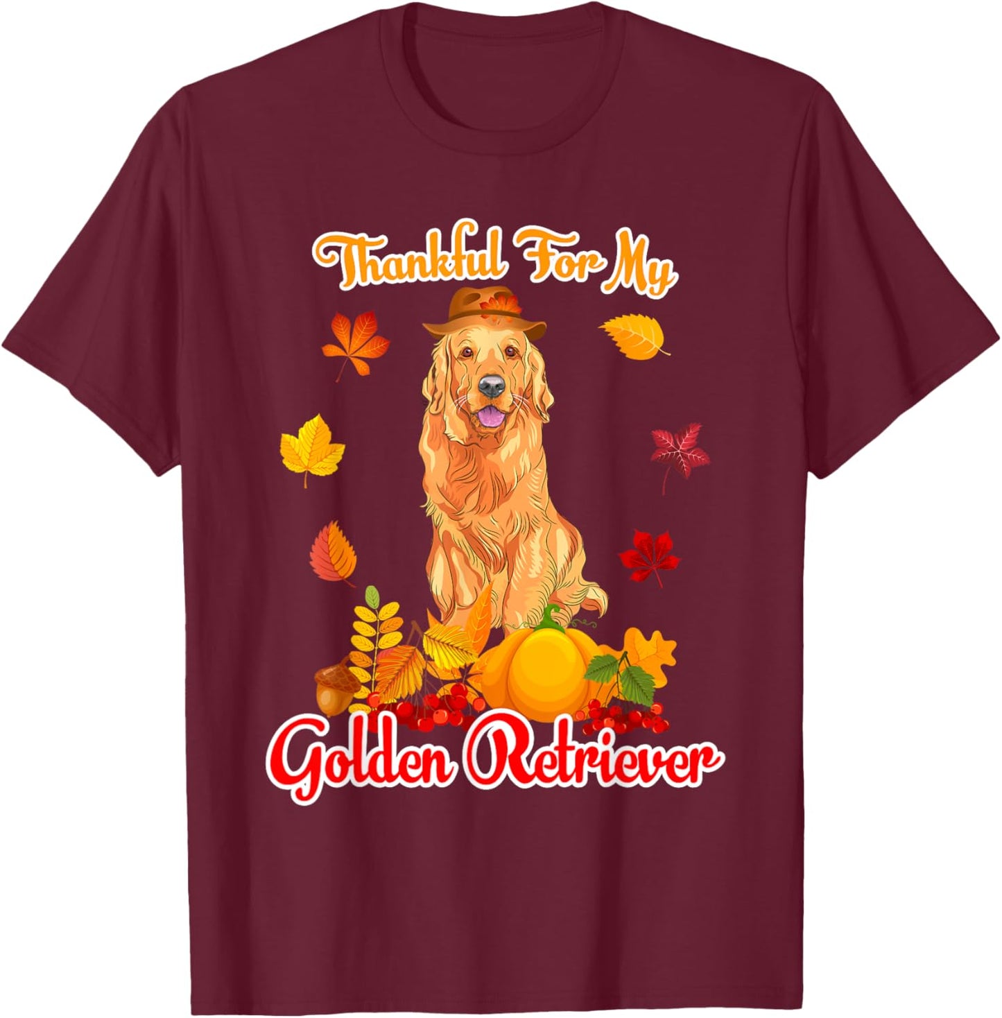 Thankful For My Golden Retriever Thanksgiving Pumpkin Fall T-Shirt - T-Shirt | Maroon